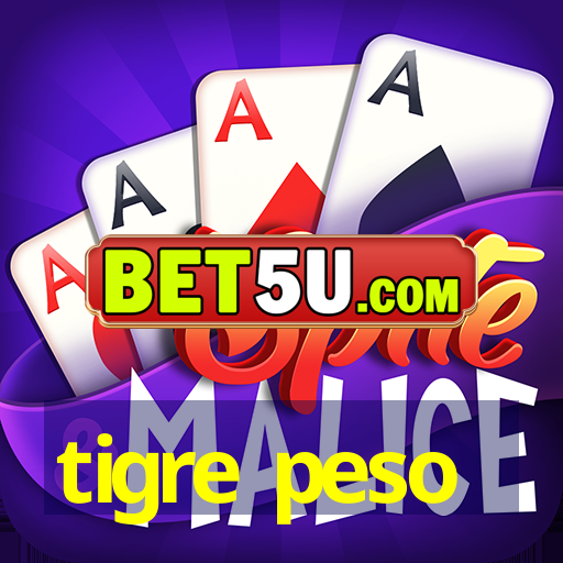 tigre peso